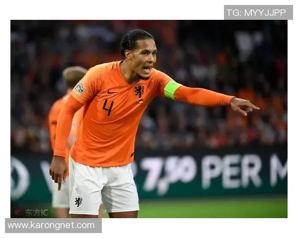 维吉尔范迪克领衔防线新纪元荷兰铁卫如何统治绿茵场 维吉尔范迪克领衔防线新纪元荷兰铁卫如何统治绿茵场